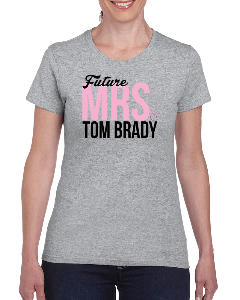 Future Mrs. Tom Brady Qb Football New England Pats Gray T Shirt