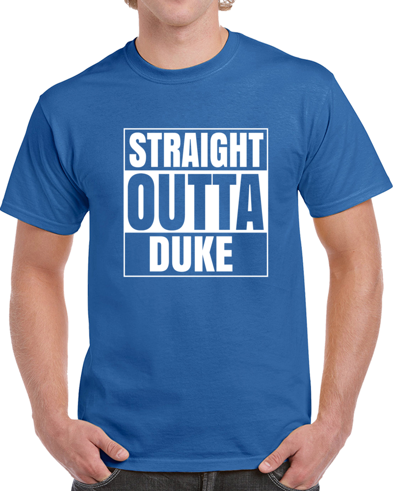 Straight Outta Duke Graduate College University Compton T Shirt