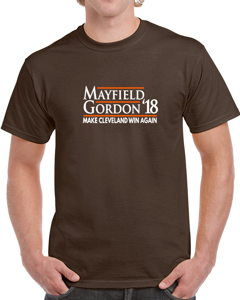 Baker Mayfield Josh Gordon 2018 Make Cleveland Win Again Campaign Football T Shirt