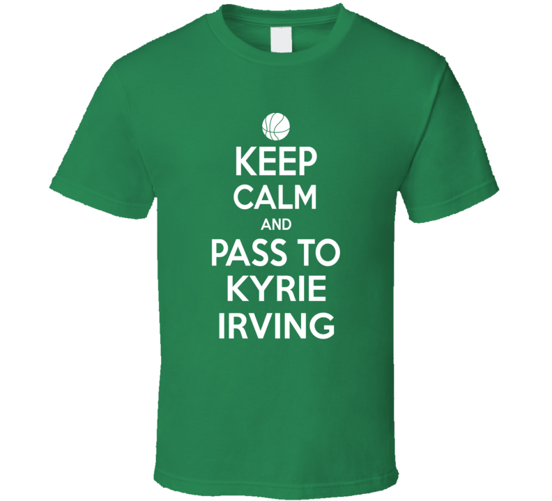 Kyrie Irving Keep Calm Pass Boston Basketball Player Fan T Shirt