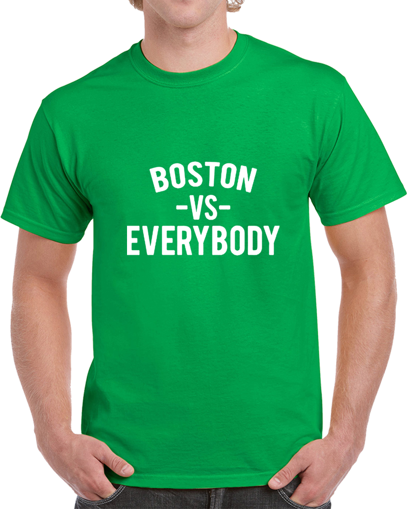 Boston Vs Everybody Fan Supporter Basketball T Shirt