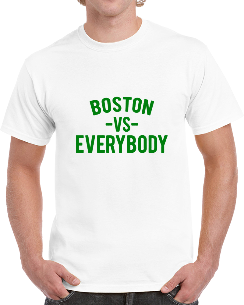 Boston Vs Everybody Fan Supporter V2 Basketball T Shirt