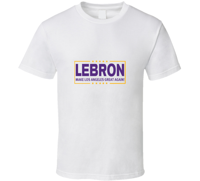 Lebron Make Los Angeles Great Again President Campaign Baskebtall  T Shirt