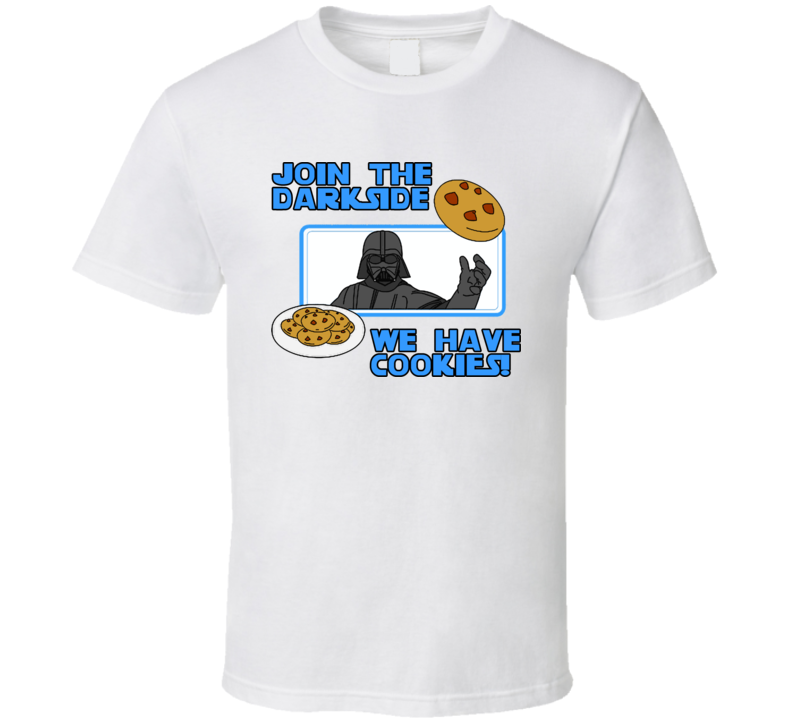 Join The Darkside We Have Cookies Funny Star Wars T Shirt