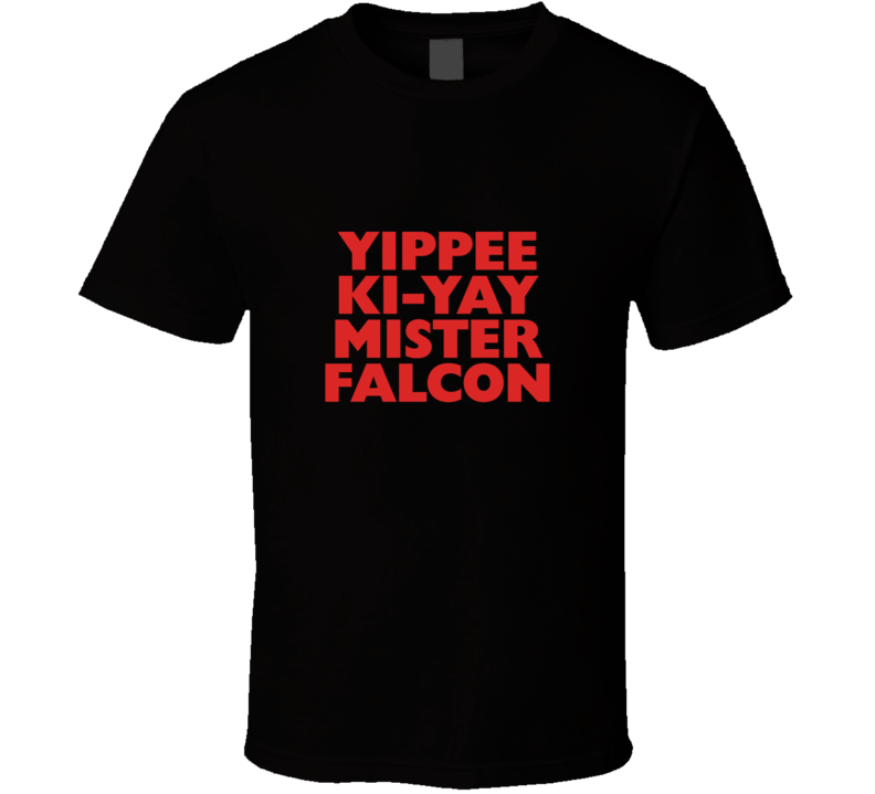 Die Hard Movie Parody Yippe Ki Yay Mister Falcon Funny Movie Bruce Willis T Shirt