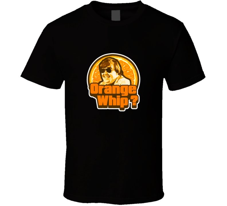 Orange Whip Retro 70's Belushii Blues Brothers Movie Fan T Shirt