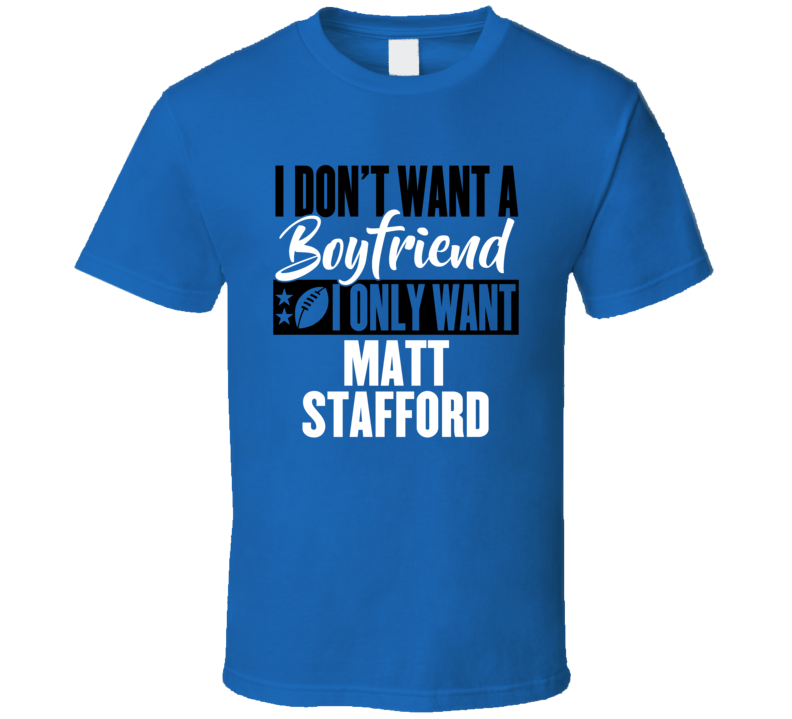 Matt Stafford Detroit Qb My Boyfriend Football T Shirt