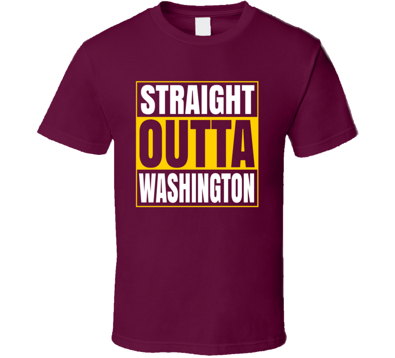 Straight Outta Washington Football Fan Supporter T Shirt
