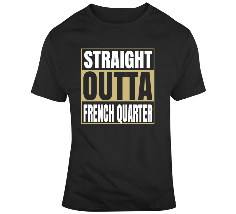 Straight Outta French Quarter New Orleans Louisiana Football T Shirt
