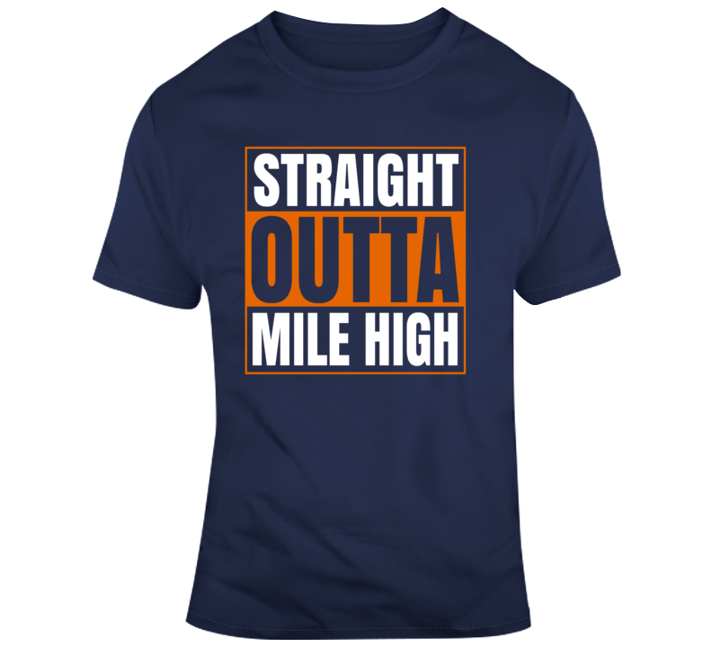 Straight Outta Mile High Denver Football Fan Supporter T Shirt