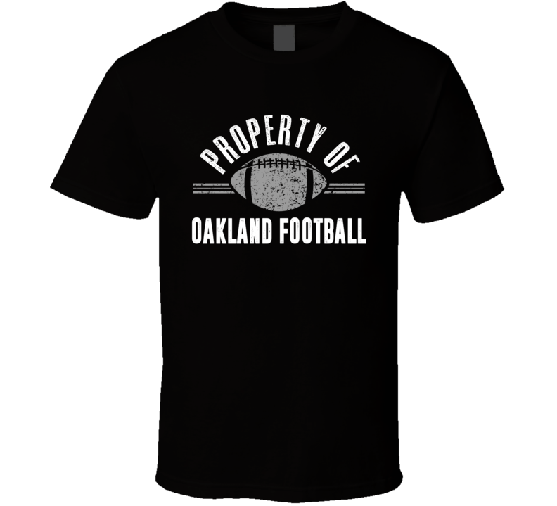 Property Of Oakland Football Fan Supporter T Shirt