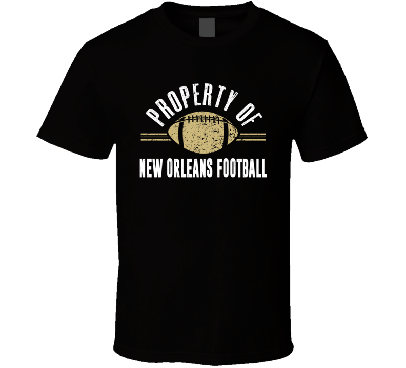 Property Of New Orleans Football Fan Supporter T Shirt