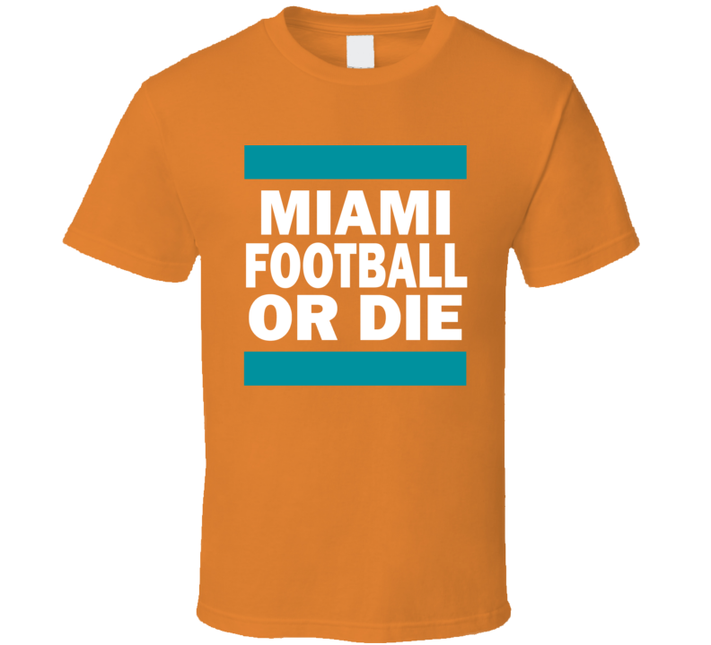 Miami Football Or Die Fan Supporter T Shirt