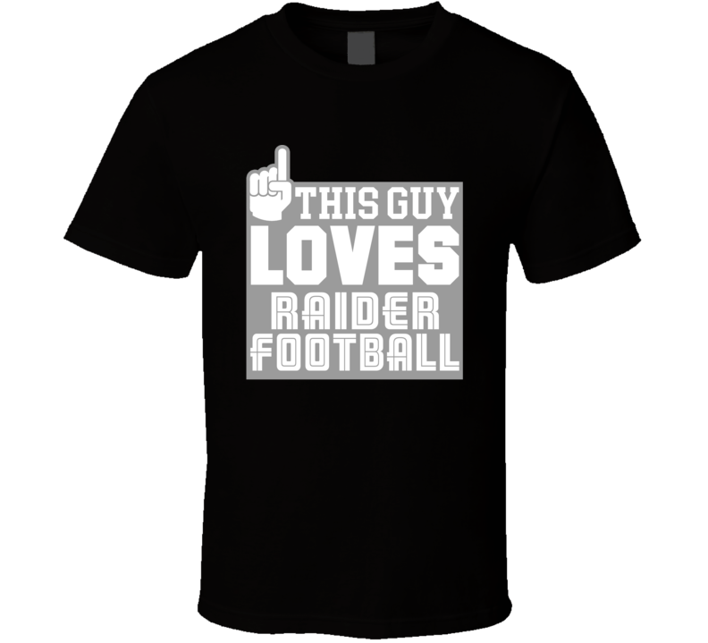 This Guy Loves Raider Football Fan Supporter T Shirt