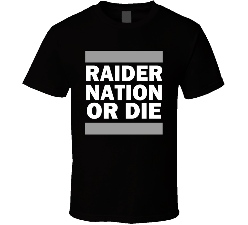 Raider Nation Or Die Oakland City Football T Shirt