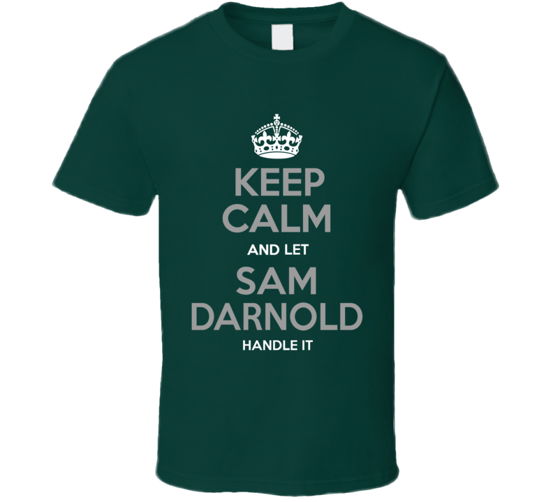 Keep Calm Let Sam Darnold Handle It Qb New York Football T Shirt