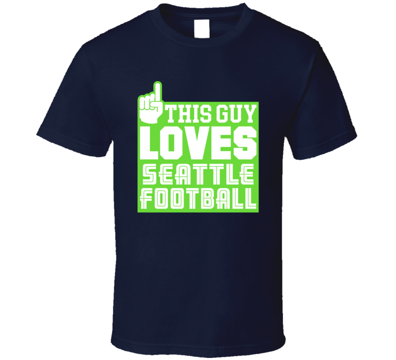 This Guy Loves Seattle Football T Shirt