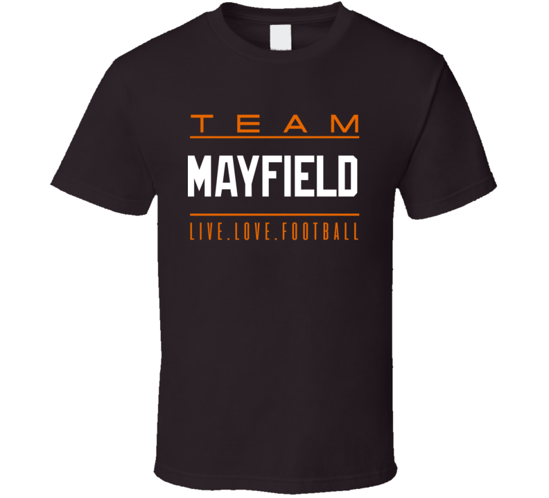 Team Mayfield Baker Love Live Qb Football T Shiry T Shirt
