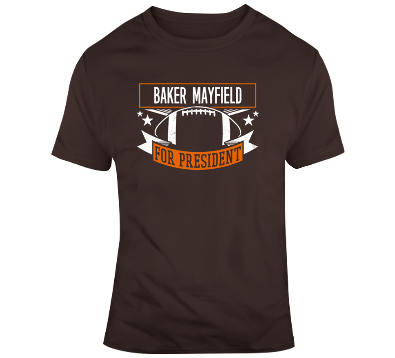 Baker Mayfield For President Qb Cleveland Football T Shirt