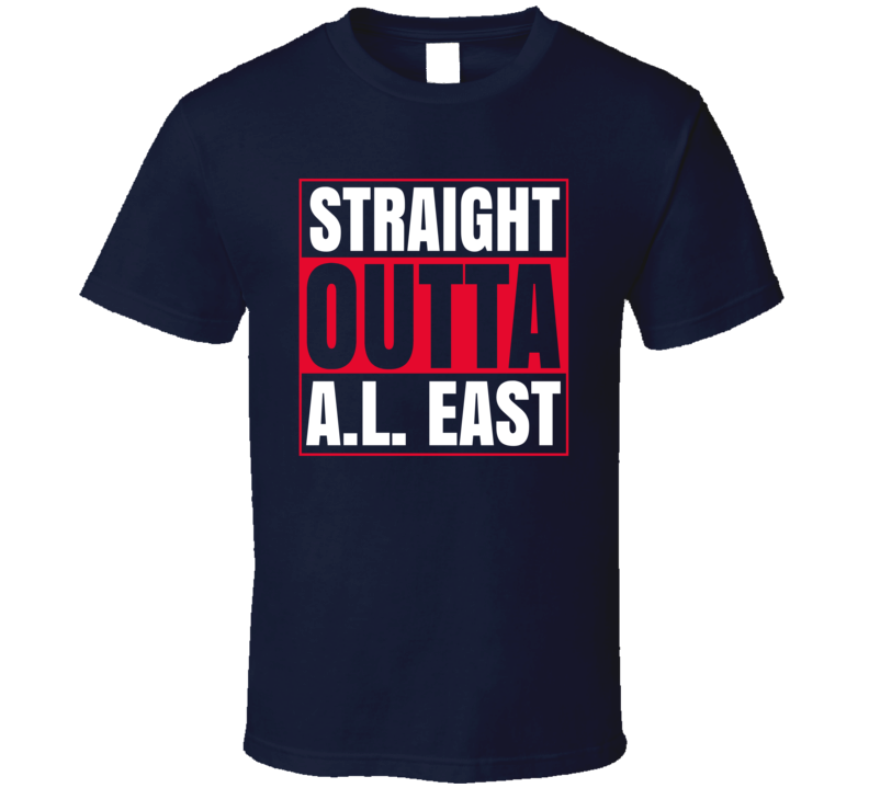 Straight Outta A.l. East Boston Champs Baseball T Shirt