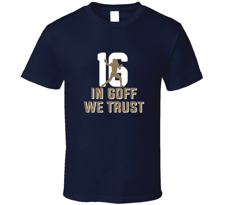 In Jared Goff We Trust Los Angeles Quarterback Football T Shirt