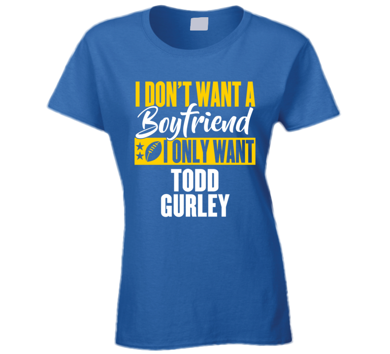 Ladies Ionly Want Todd Gurley Los Angeles Running Back Football T Shirt