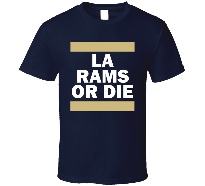 Los Angeles Or Die Fan Supporter Football V1 T Shirt