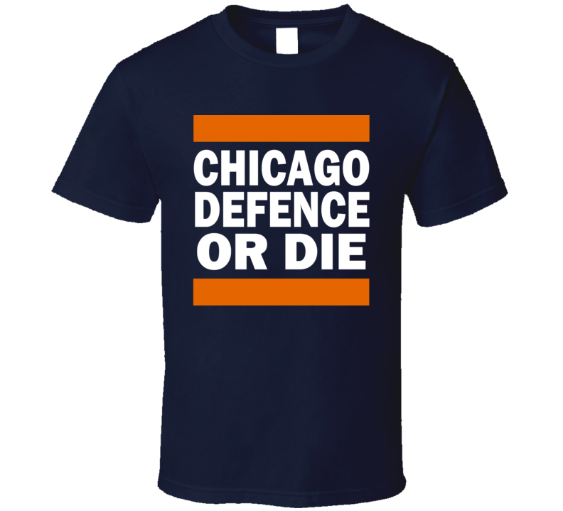 Chicago Defence Or Die Football Team T Shirt