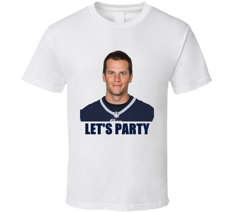 Tom Brady Superbowl Champion Let's Party Bill Belichick New England Football T Shirt