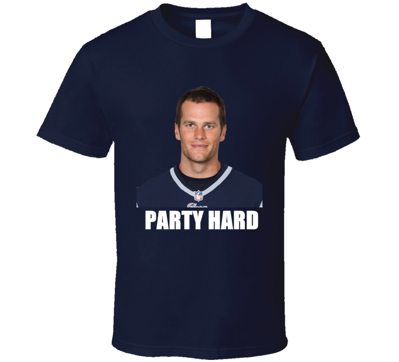 Tom Brady Party Hard New England Mpions Football T Shirt