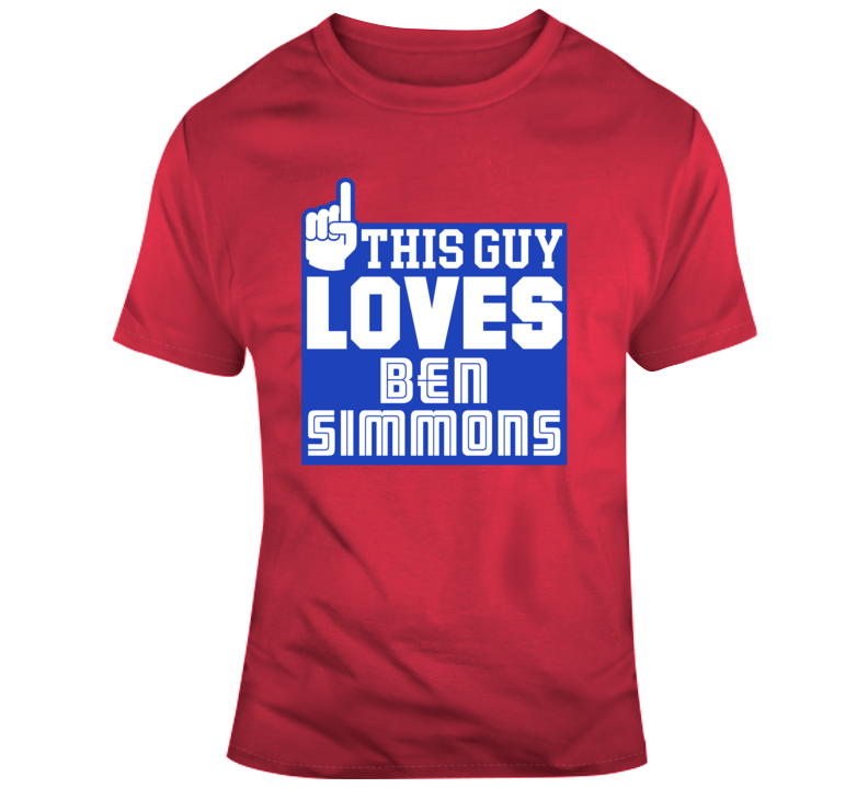 This Guy Loves Ben Simmons Philadelphia Basketball T Shirt