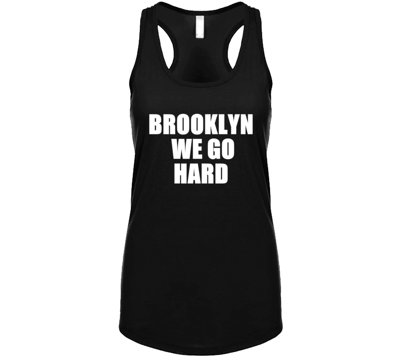 Brooklyn We Go Hard Text Ladies Racerback Retro Tanktop