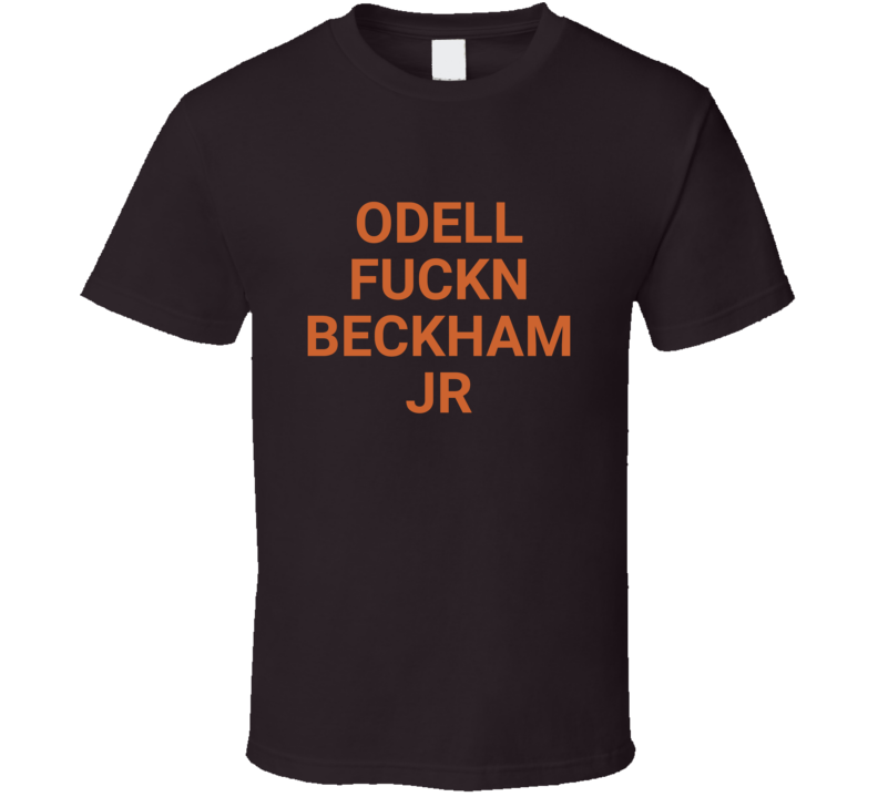 Odell F*ckn Becham Jr. Cleveland Football Brown T Shirt