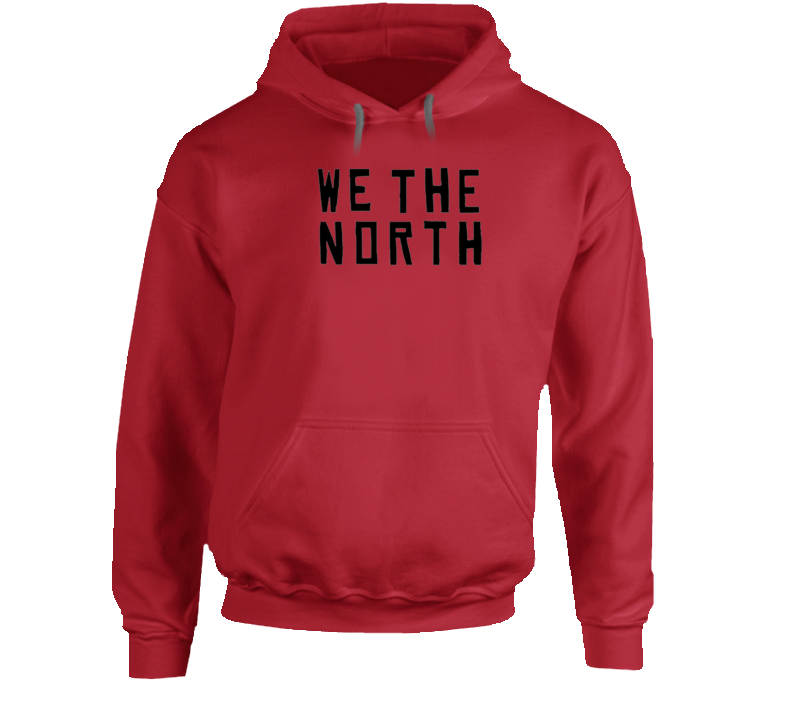 Toronto We The North Playoffs Basketball Fan T Shirt T Shirt Hoodie