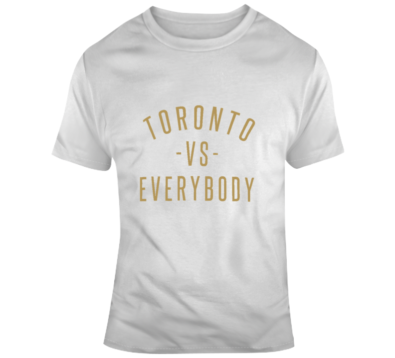 Toronto Vs Everybody White And Gold Playoff Fan Support Basketball T Shirt