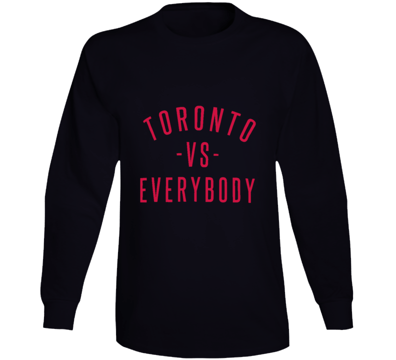 Toronto Vs Everybody Black And Red Playoff Fan Supporter Long Sleeve Long Sleeve