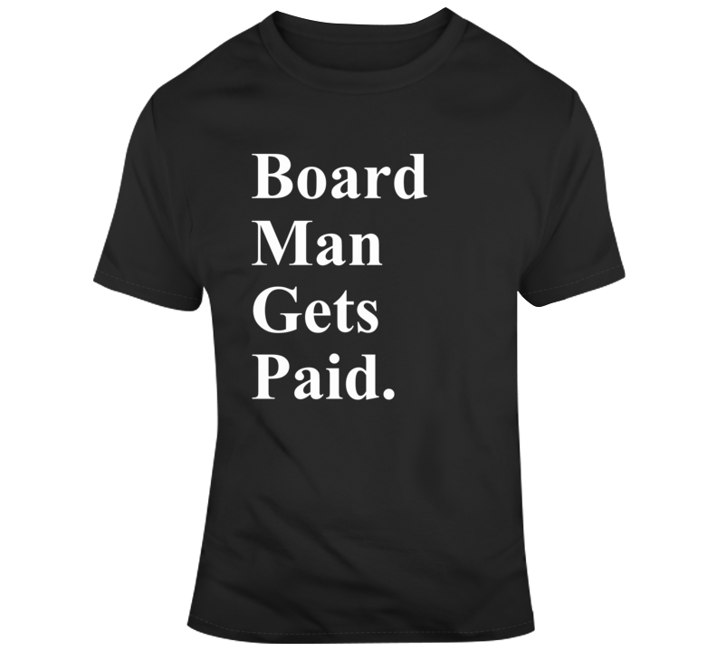 Board Man Gets Paid Kawhi Toronto Basketball T Shirt