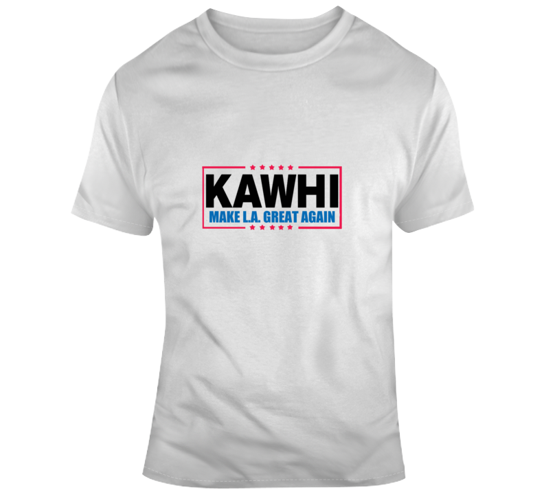 Kawhi Make La Great Again Los Angeles Presidential Basketball T Shirt
