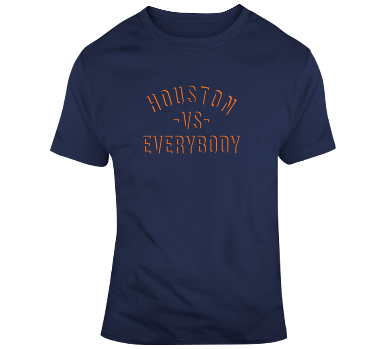 Houston Vs Everybody Baseball Fan Supporter T Shirt