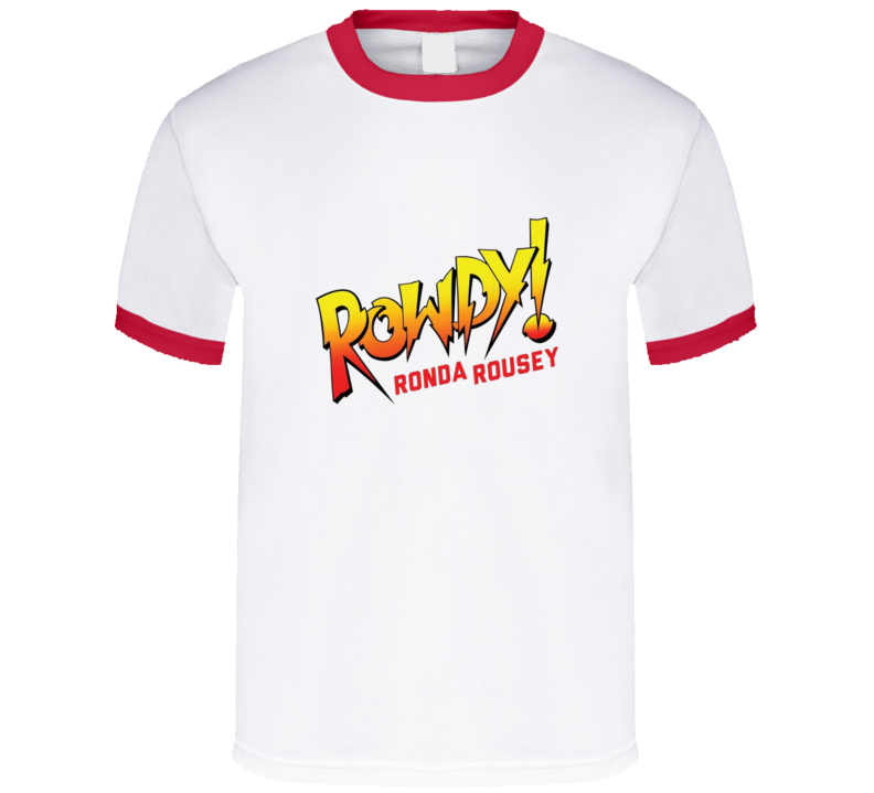 Rowdy Ronda Rousey Wrestling Mma Fighter T Shirt