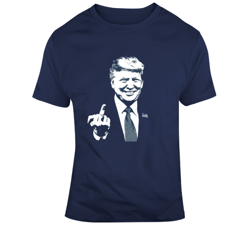 Donald Trump Middle Finger President Offensive Funny T Shirt