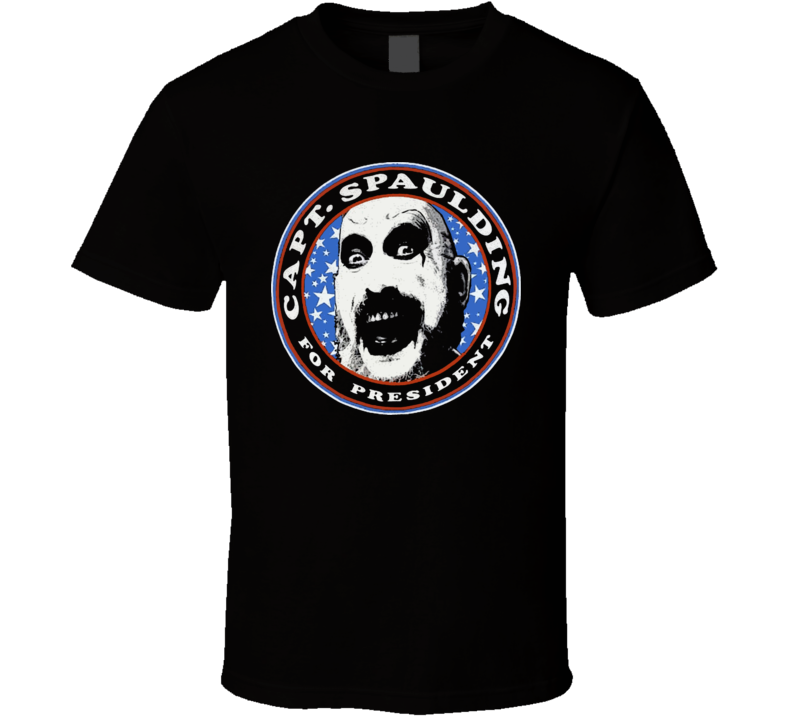 Captain Spaulding for president T Shirt