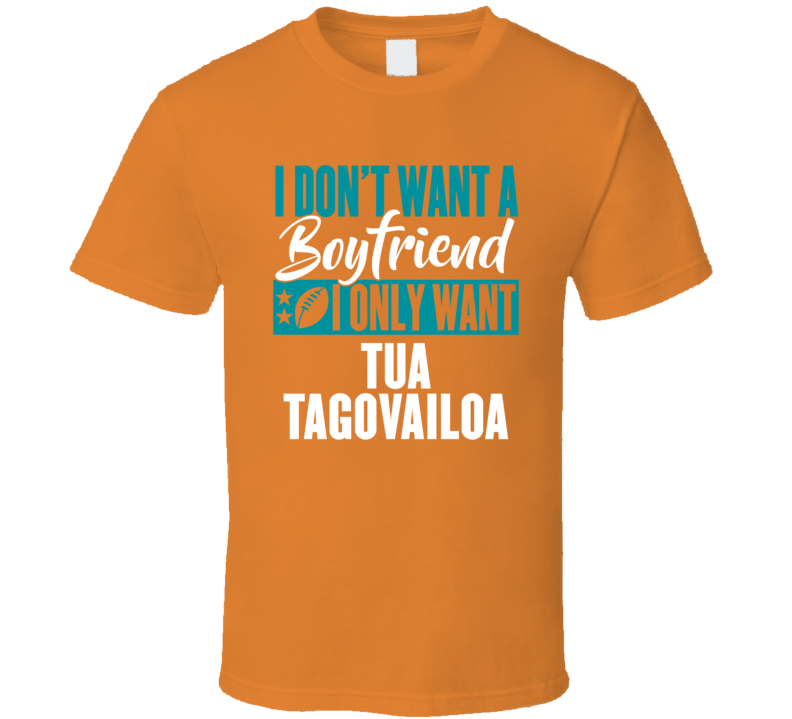 Boyfriend Tua Tagovailoa Miami Football T Shirt