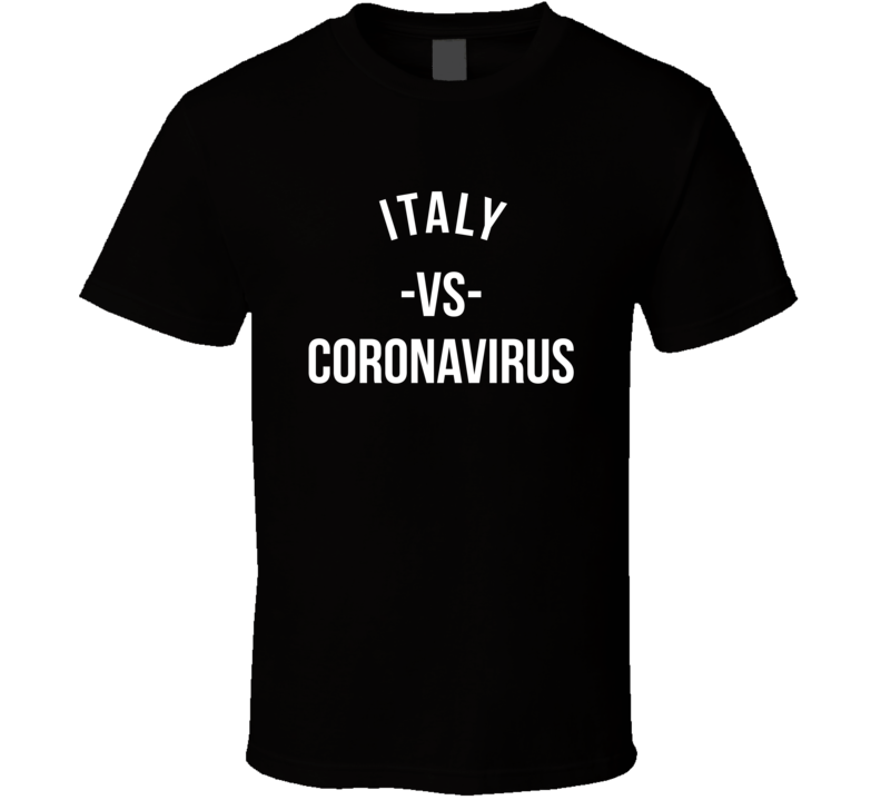Italy Vs Coronavirus Country Pulls Together T Shirt