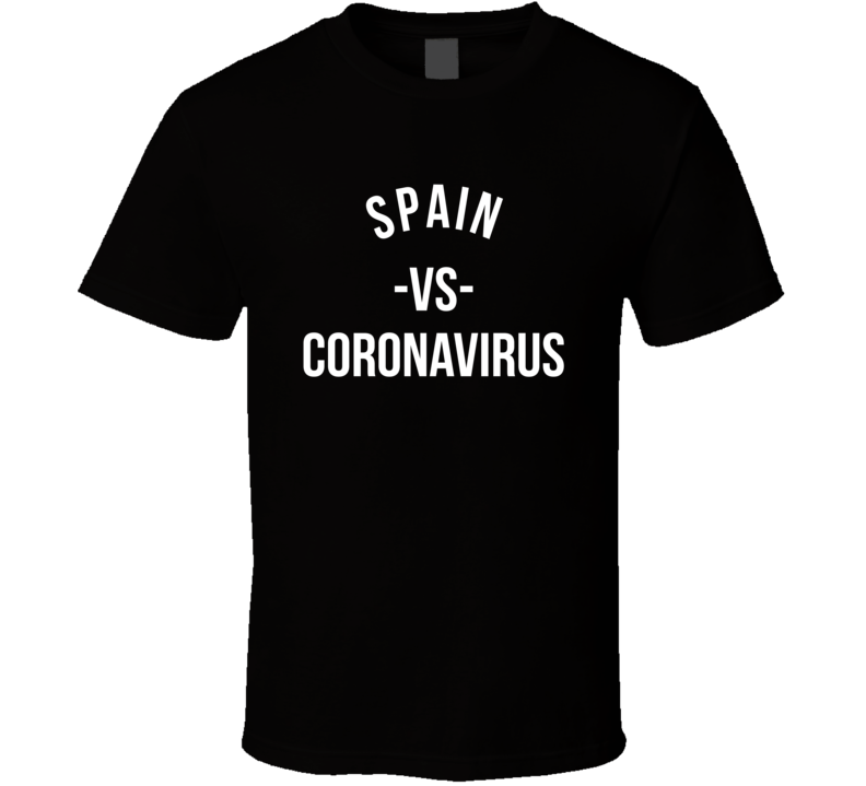 Spain Vs Coronavirus Country Pulls Together T Shirt