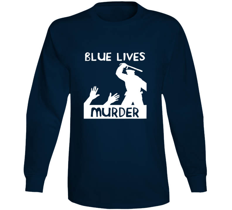 Blue Lives Murder Police Brutality Amazon Long Sleeve