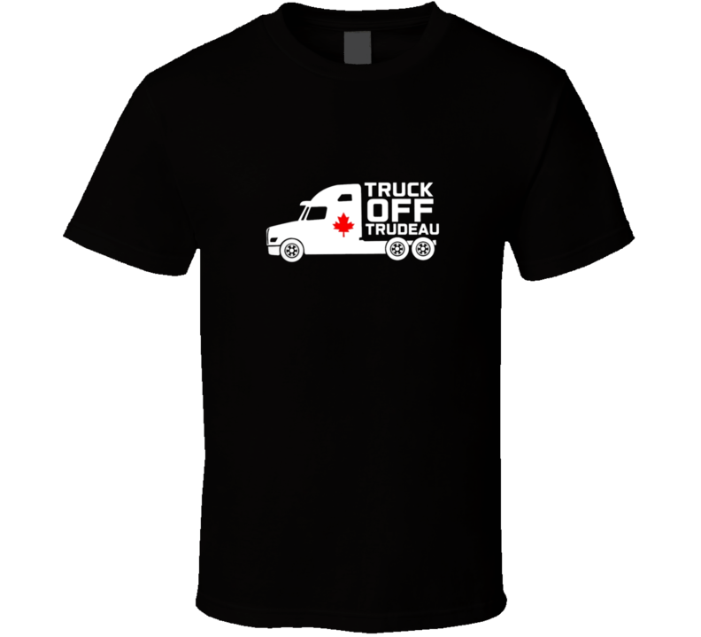 Truck Off Trudeau Freedom Convoy Canadian Suppoter T Shirt