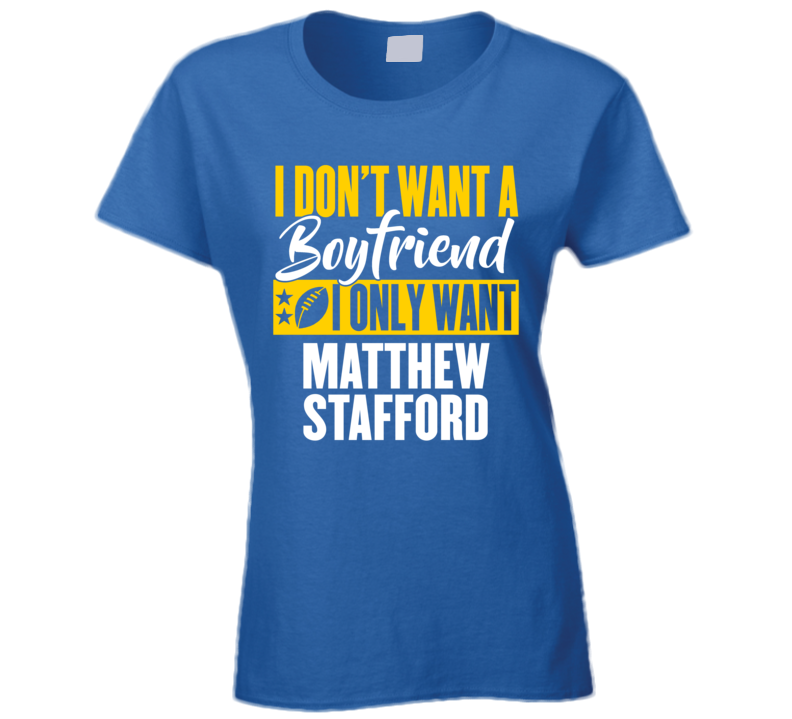 Matthew Stafford Is My Boyfriend Los Angeles Football Fan Ladies T Shirt