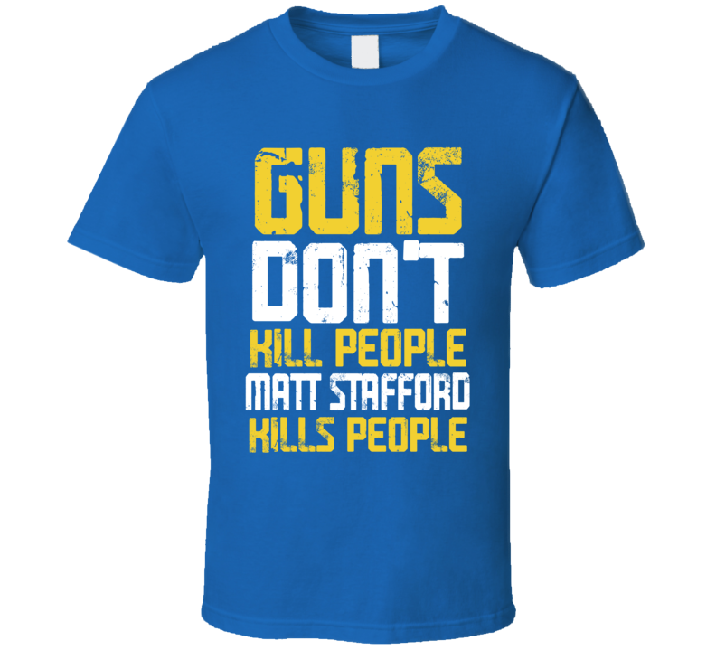 Matt Stafford Kills People Los Angeles Football T Shirt