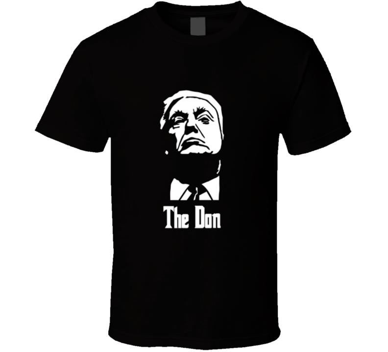 Donald Trump The Don Godfather Style President T Shirt